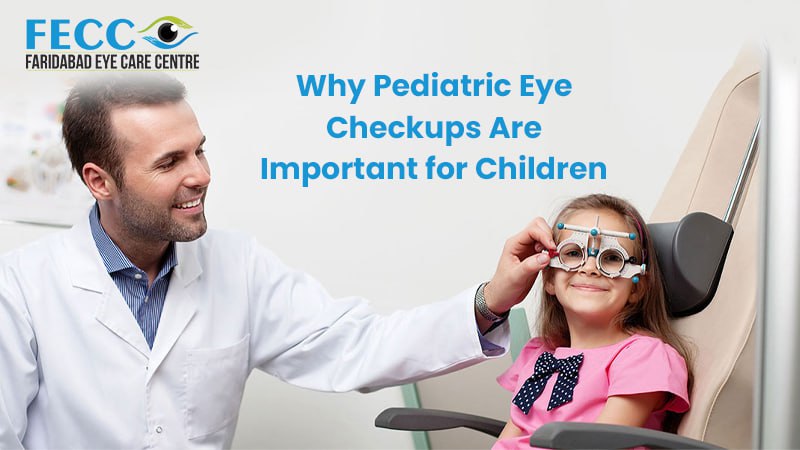 Why Pediatric Eye Checkups Are Important for Children